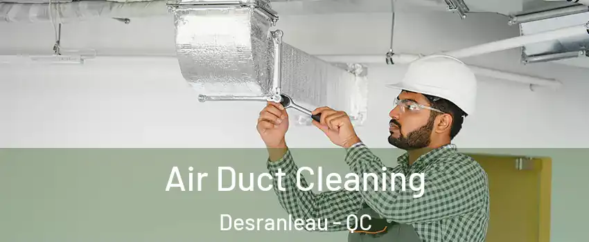  Air Duct Cleaning Desranleau - QC