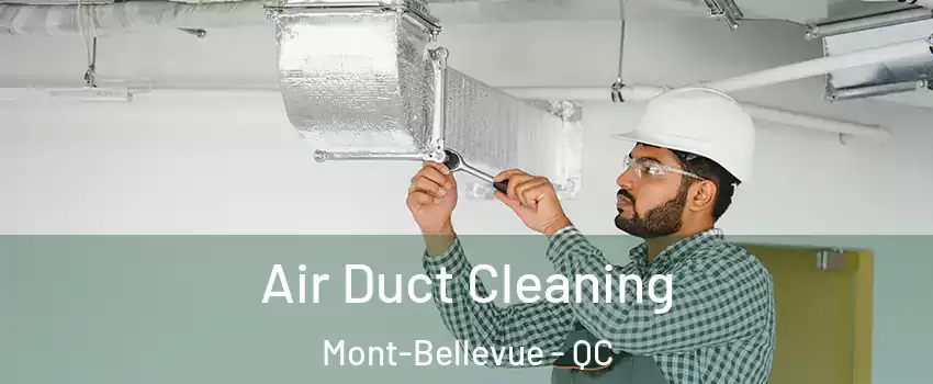  Air Duct Cleaning Mont-Bellevue - QC
