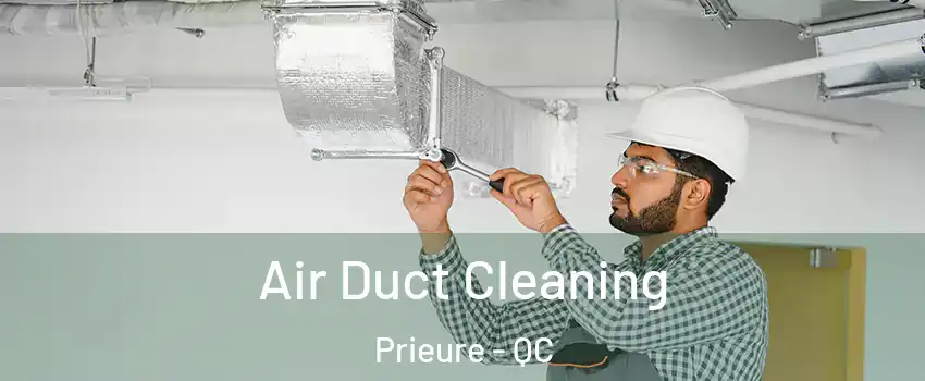  Air Duct Cleaning Prieure - QC