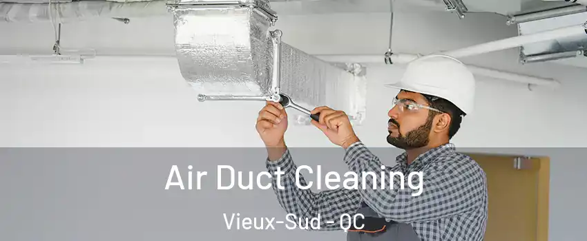  Air Duct Cleaning Vieux-Sud - QC