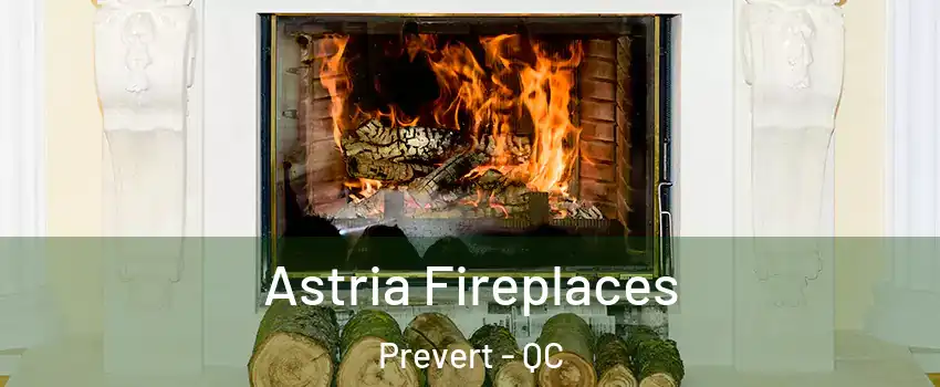  Astria Fireplaces Prevert - QC