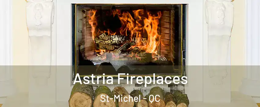  Astria Fireplaces St-Michel - QC