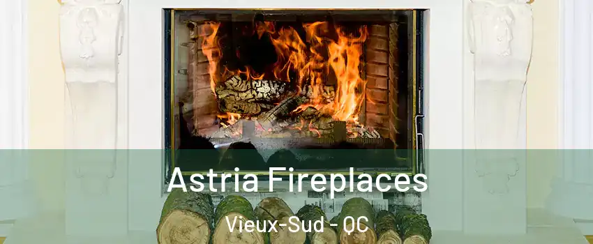  Astria Fireplaces Vieux-Sud - QC