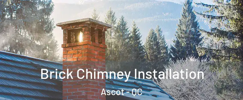  Brick Chimney Installation Ascot - QC