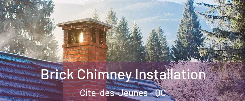  Brick Chimney Installation Cite-des-Jeunes - QC