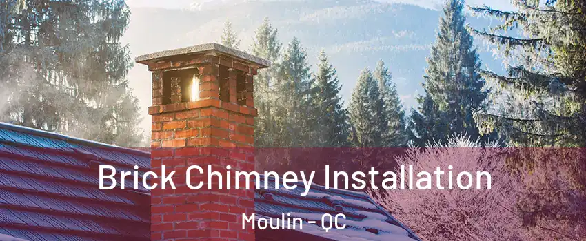  Brick Chimney Installation Moulin - QC