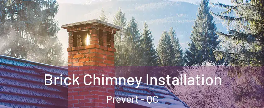  Brick Chimney Installation Prevert - QC