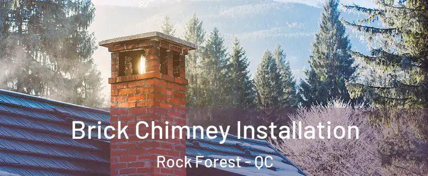  Brick Chimney Installation Rock Forest - QC