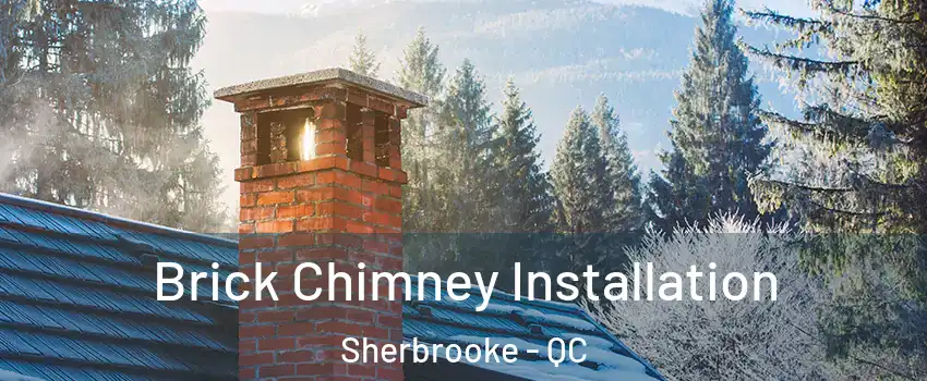  Brick Chimney Installation Sherbrooke - QC