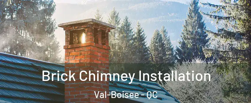  Brick Chimney Installation Val-Boisee - QC