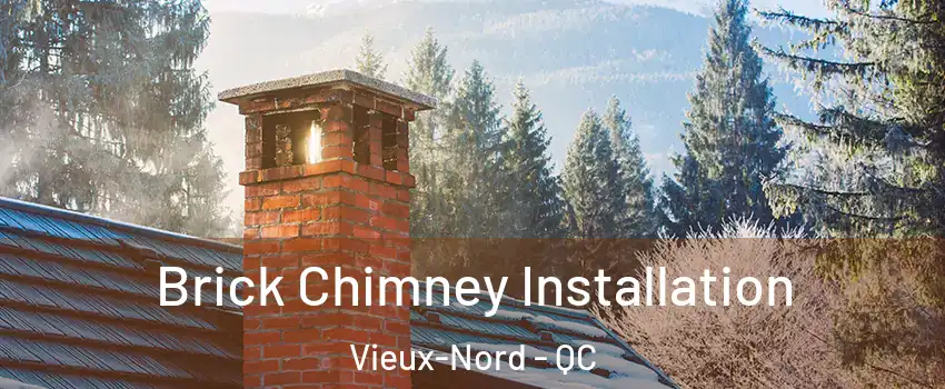  Brick Chimney Installation Vieux-Nord - QC