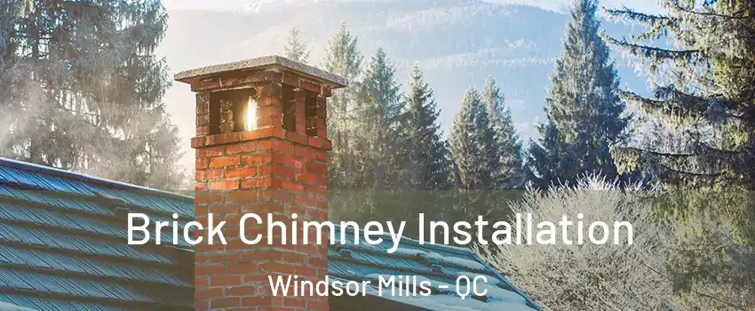  Brick Chimney Installation Windsor Mills - QC