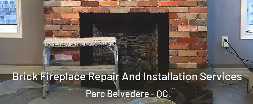  Brick Fireplace Repair And Installation Services Parc Belvedere - QC