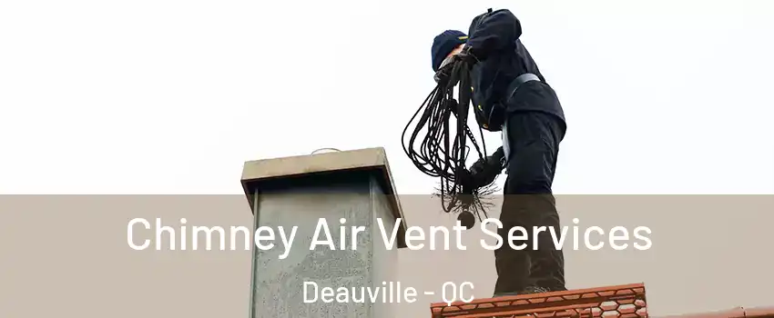  Chimney Air Vent Services Deauville - QC