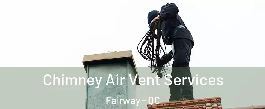 Chimney Air Vent Services Fairway - QC