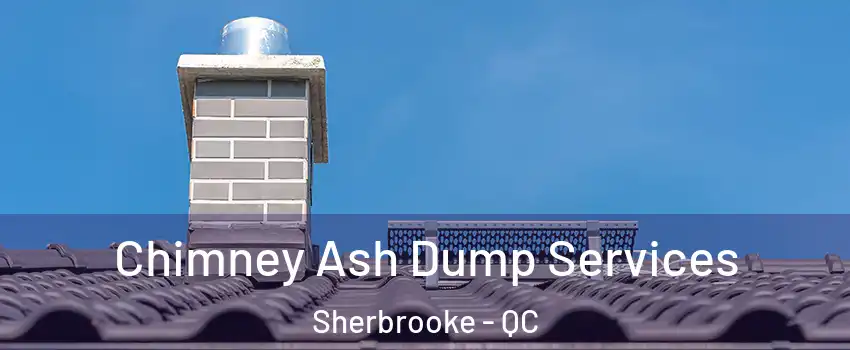  Chimney Ash Dump Services Sherbrooke - QC