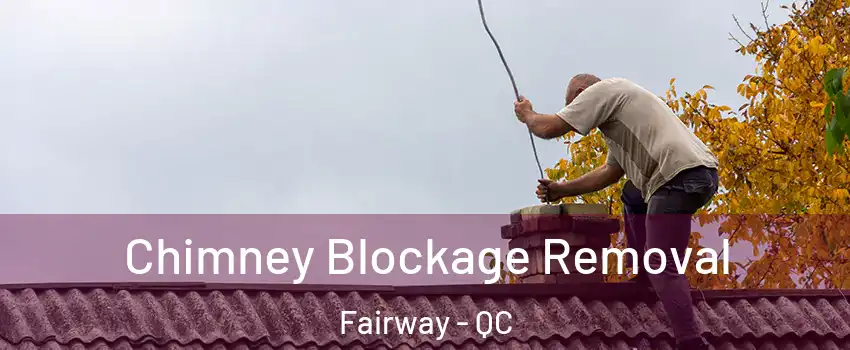  Chimney Blockage Removal Fairway - QC