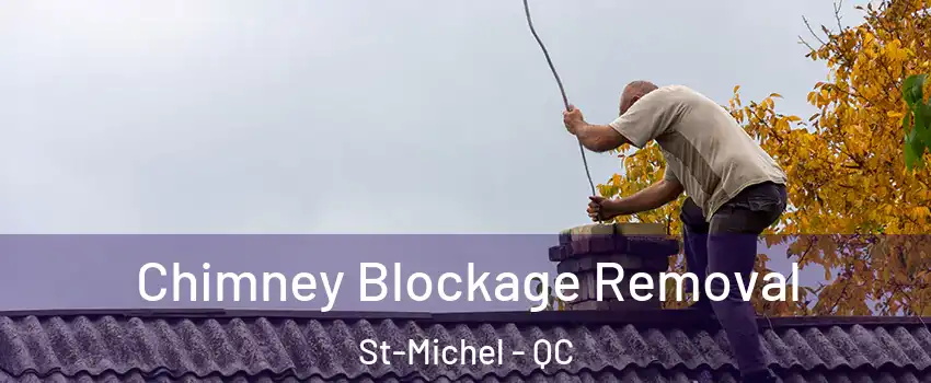  Chimney Blockage Removal St-Michel - QC