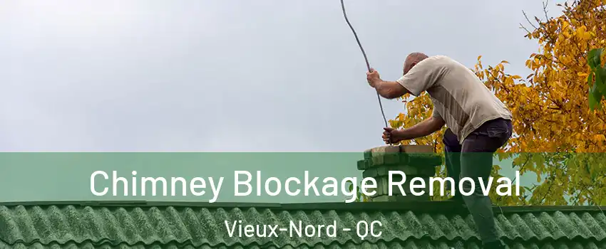  Chimney Blockage Removal Vieux-Nord - QC