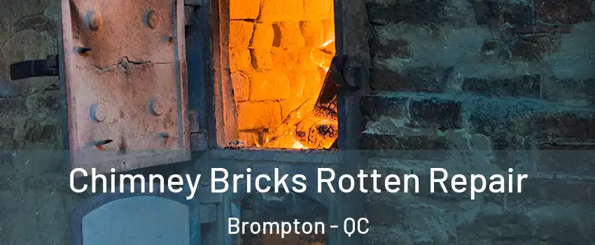  Chimney Bricks Rotten Repair Brompton - QC
