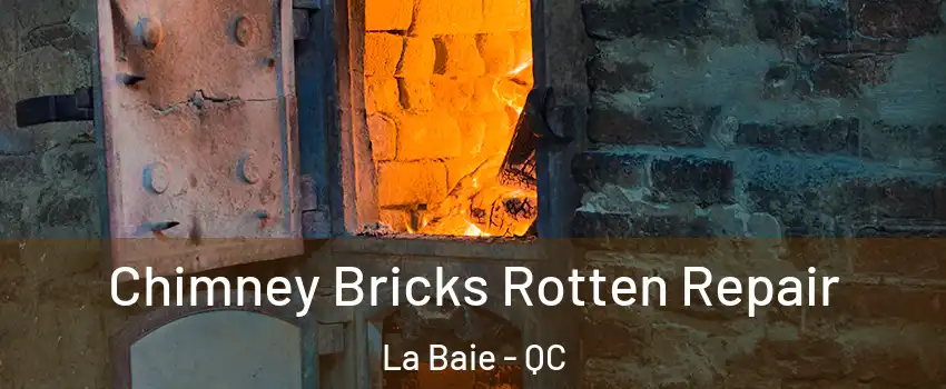  Chimney Bricks Rotten Repair La Baie - QC