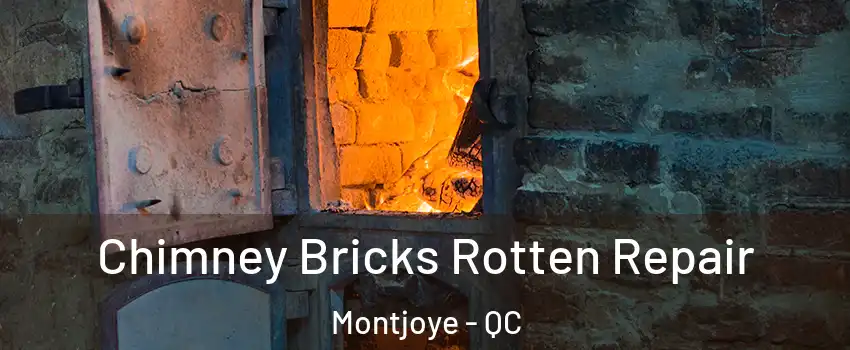  Chimney Bricks Rotten Repair Montjoye - QC