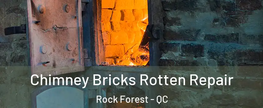  Chimney Bricks Rotten Repair Rock Forest - QC