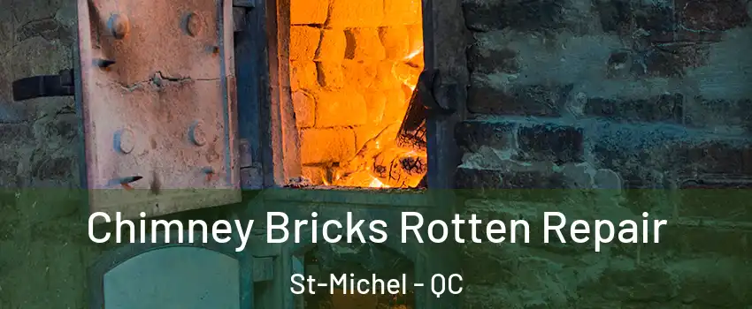  Chimney Bricks Rotten Repair St-Michel - QC