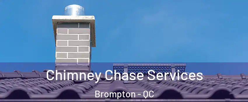  Chimney Chase Services Brompton - QC