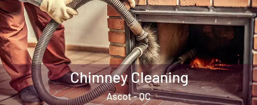  Chimney Cleaning Ascot - QC