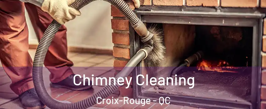  Chimney Cleaning Croix-Rouge - QC