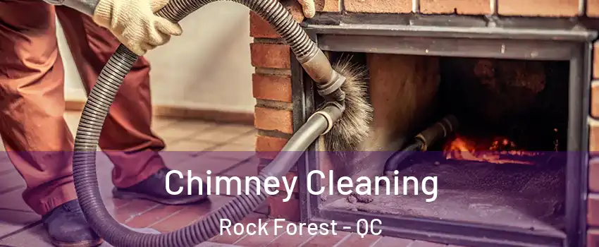  Chimney Cleaning Rock Forest - QC