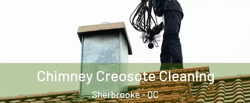  Chimney Creosote Cleaning Sherbrooke - QC