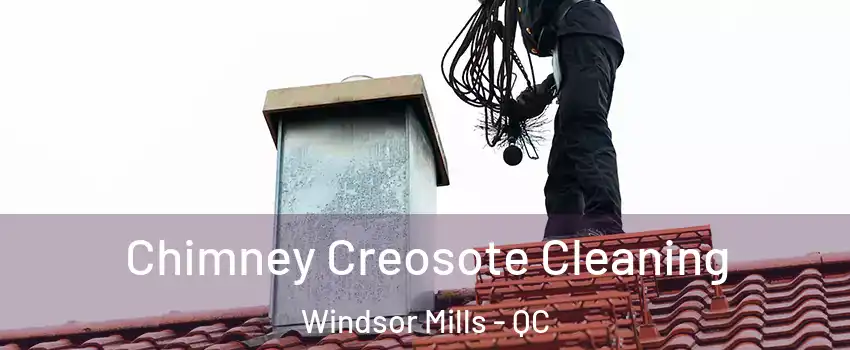  Chimney Creosote Cleaning Windsor Mills - QC