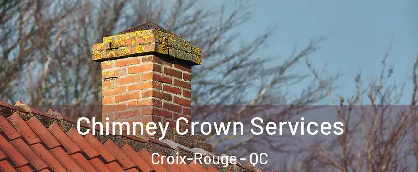  Chimney Crown Services Croix-Rouge - QC