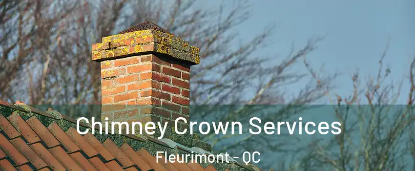  Chimney Crown Services Fleurimont - QC