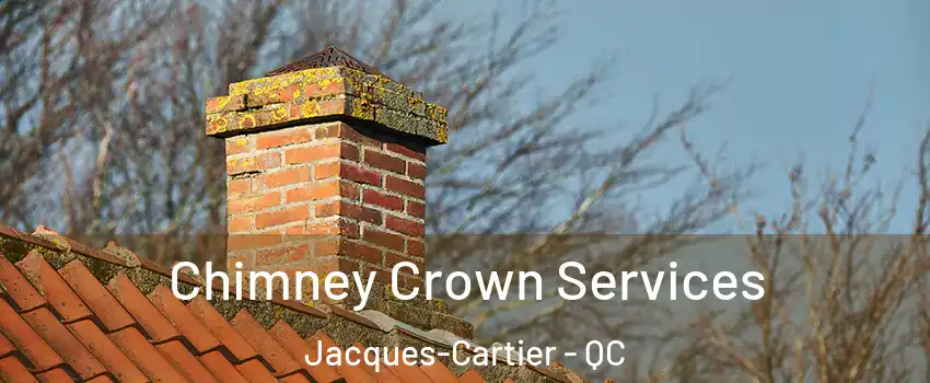  Chimney Crown Services Jacques-Cartier - QC