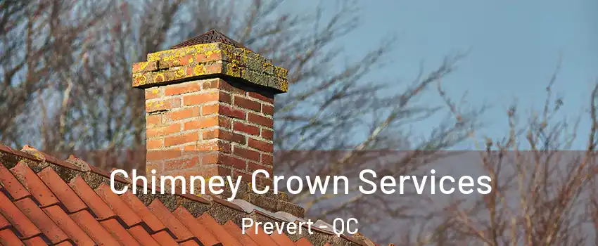 Chimney Crown Services Prevert - QC
