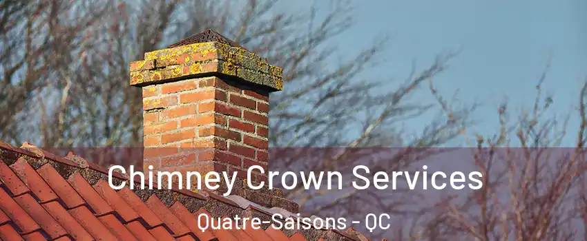  Chimney Crown Services Quatre-Saisons - QC