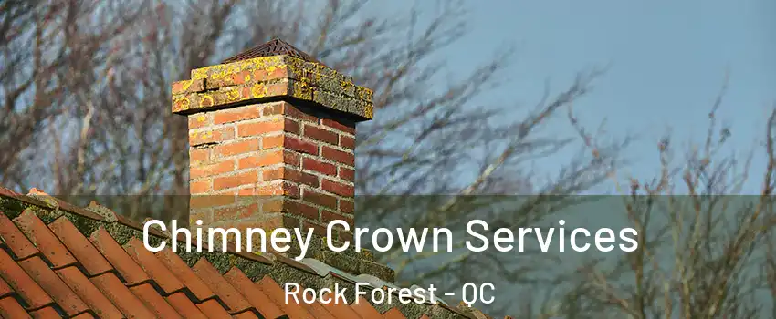  Chimney Crown Services Rock Forest - QC