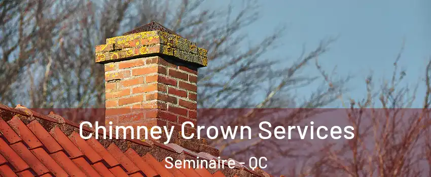  Chimney Crown Services Seminaire - QC