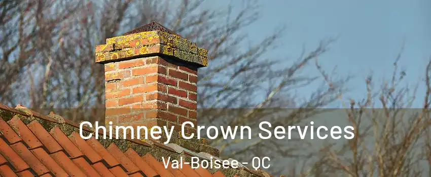  Chimney Crown Services Val-Boisee - QC