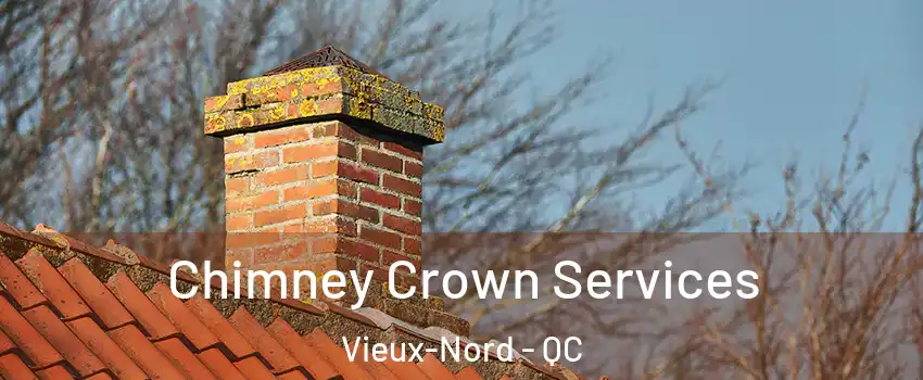  Chimney Crown Services Vieux-Nord - QC