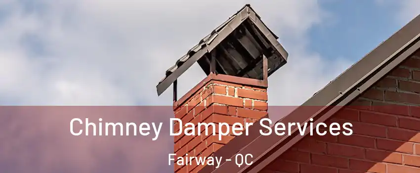  Chimney Damper Services Fairway - QC