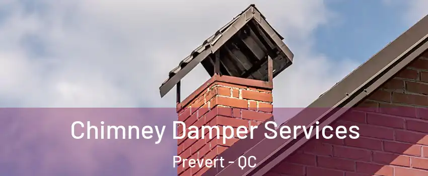  Chimney Damper Services Prevert - QC