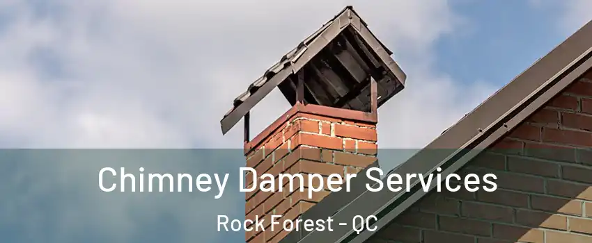  Chimney Damper Services Rock Forest - QC