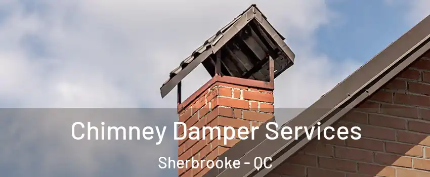  Chimney Damper Services Sherbrooke - QC