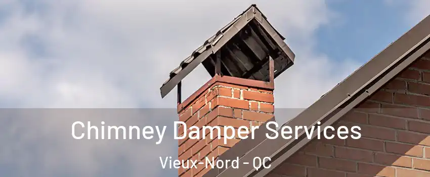 Chimney Damper Services Vieux-Nord - QC