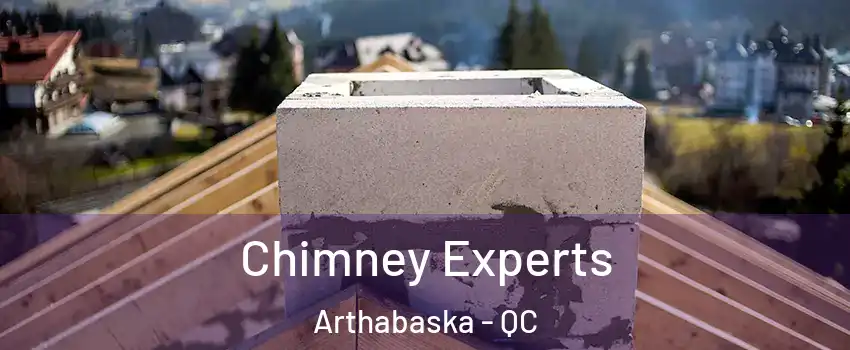 Chimney Experts Arthabaska - QC