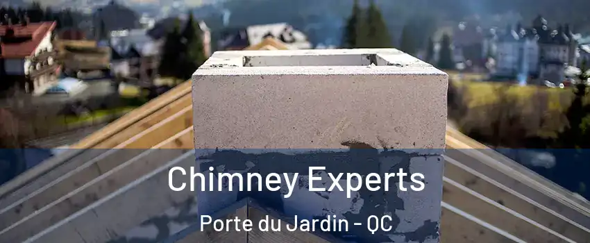 Chimney Experts Porte du Jardin - QC